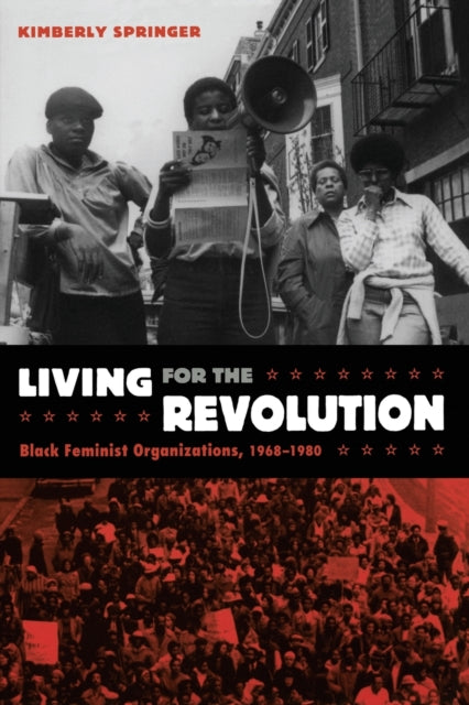 Living for the Revolution: Black Feminist Organizations, 1968–1980