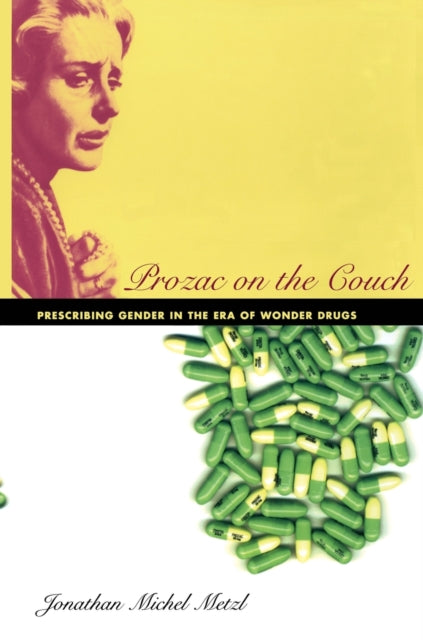 Prozac on the Couch: Prescribing Gender in the Era of Wonder Drugs