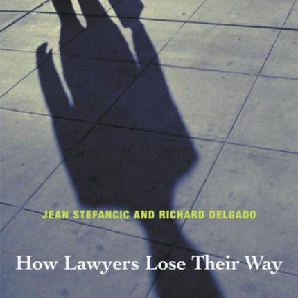 How Lawyers Lose Their Way: A Profession Fails Its Creative Minds