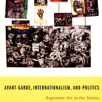 Avant-Garde, Internationalism, and Politics: Argentine Art in the Sixties