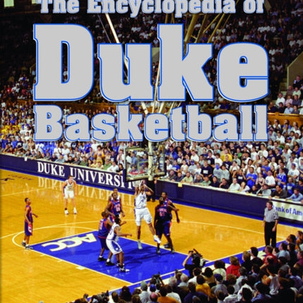 The Encyclopedia of Duke Basketball
