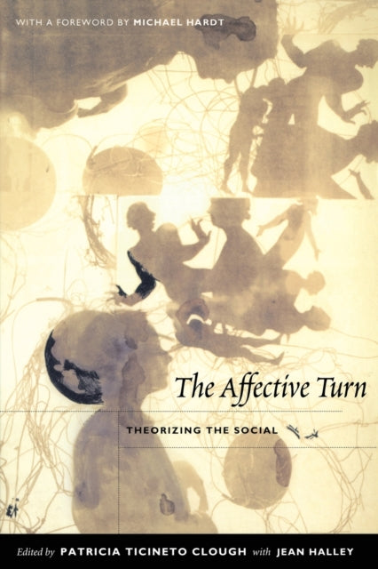 The Affective Turn: Theorizing the Social