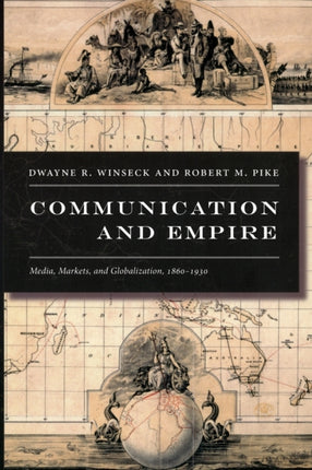 Communication and Empire: Media, Markets, and Globalization, 1860–1930