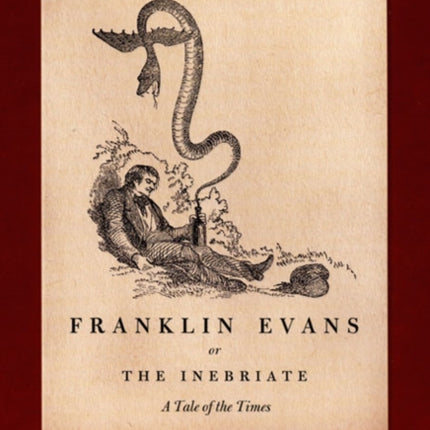 Franklin Evans, or The Inebriate: A Tale of the Times