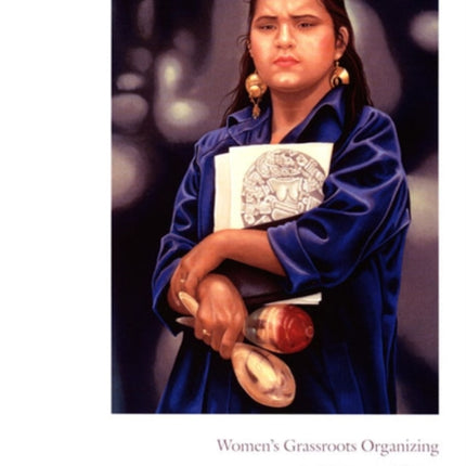 Latina Activists across Borders: Women's Grassroots Organizing in Mexico and Texas