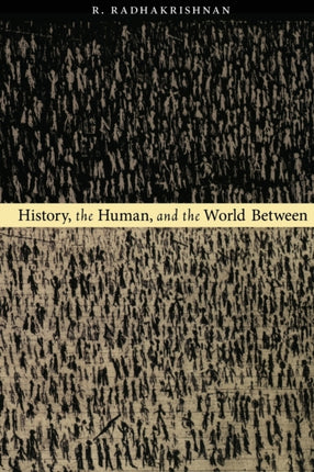History the Human and the World Between