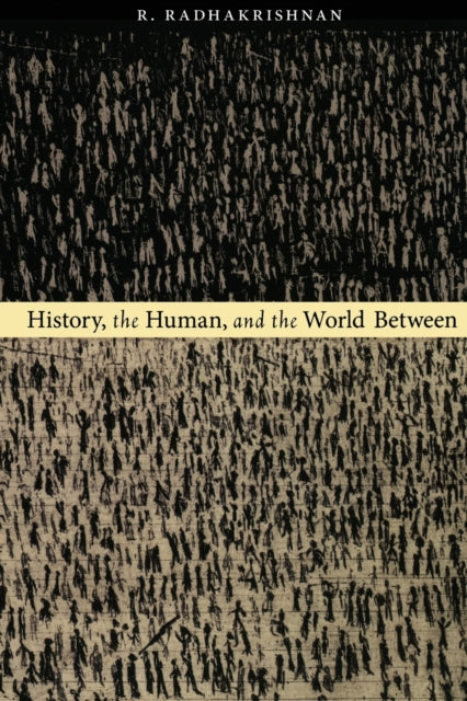 History the Human and the World Between