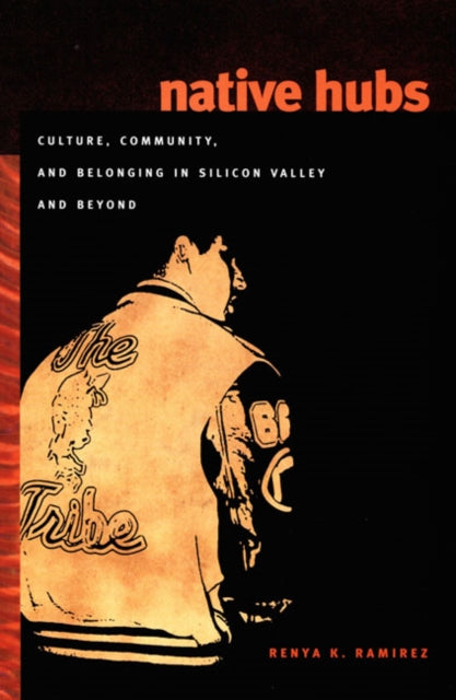 Native Hubs: Culture, Community, and Belonging in Silicon Valley and Beyond