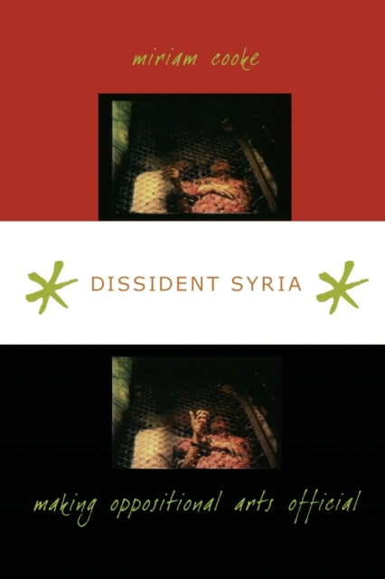 Dissident Syria: Making Oppositional Arts Official