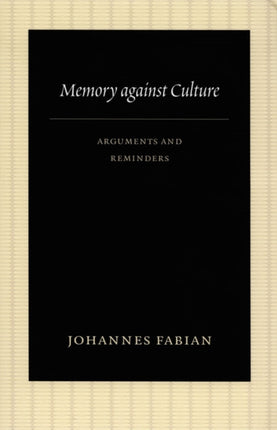 Memory against Culture: Arguments and Reminders