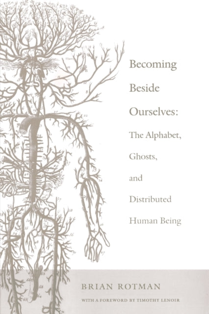 Becoming Beside Ourselves: The Alphabet, Ghosts, and Distributed Human Being