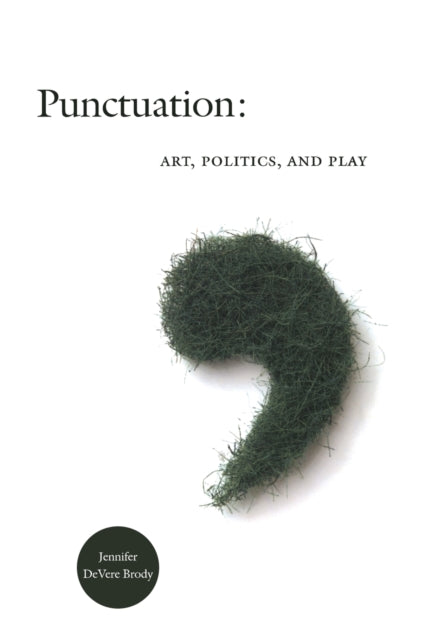 Punctuation: Art, Politics, and Play