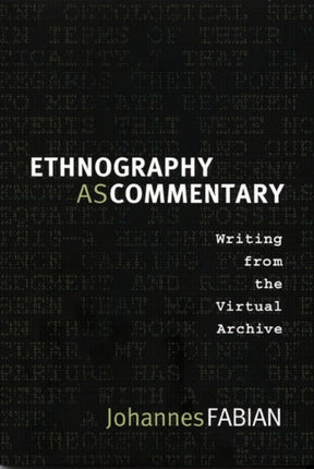 Ethnography as Commentary: Writing from the Virtual Archive