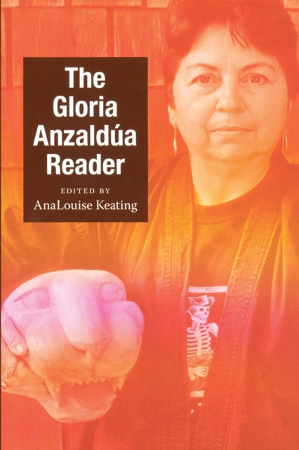 The Gloria Anzaldúa Reader