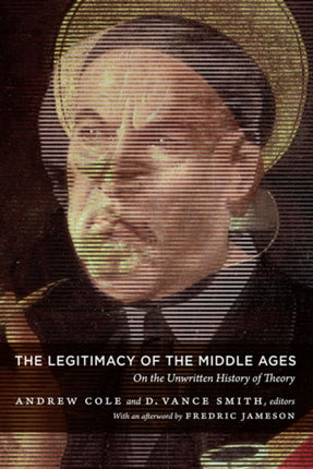 The Legitimacy of the Middle Ages: On the Unwritten History of Theory