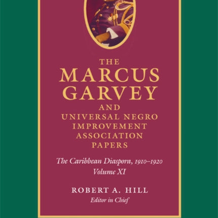 The Marcus Garvey and Universal Negro Improvement Association Papers, Volume XI: The Caribbean Diaspora, 1910–1920