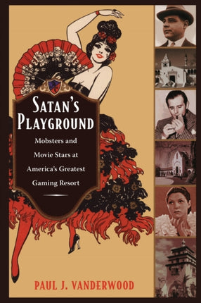 Satan's Playground: Mobsters and Movie Stars at America's Greatest Gaming Resort