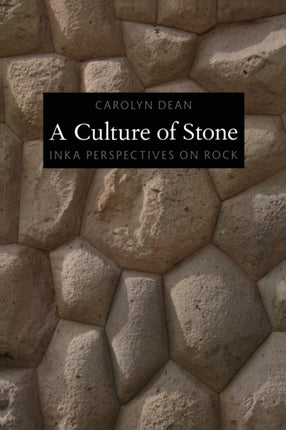 A Culture of Stone: Inka Perspectives on Rock