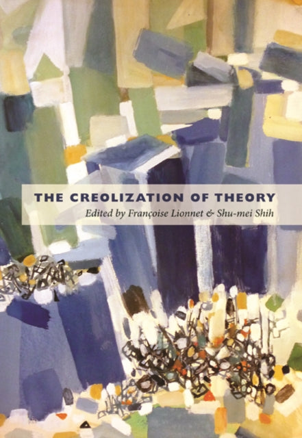 The Creolization of Theory