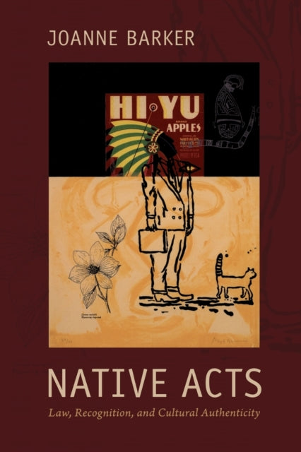 Native Acts: Law, Recognition, and Cultural Authenticity