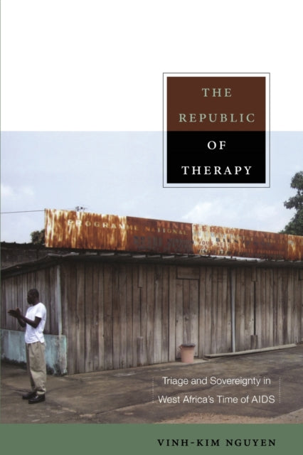 The Republic of Therapy: Triage and Sovereignty in West Africa’s Time of AIDS