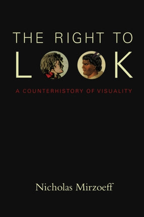 The Right to Look: A Counterhistory of Visuality