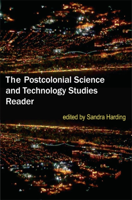 The Postcolonial Science and Technology Studies Reader