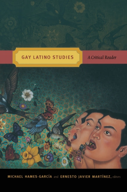 Gay Latino Studies: A Critical Reader