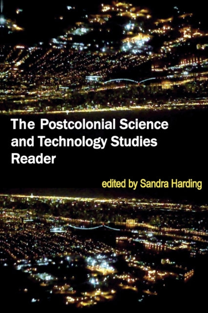 The Postcolonial Science and Technology Studies Reader