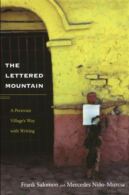 The Lettered Mountain: A Peruvian Village’s Way with Writing