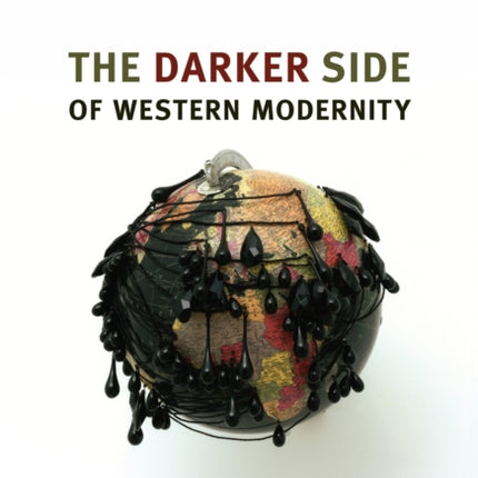 The Darker Side of Western Modernity