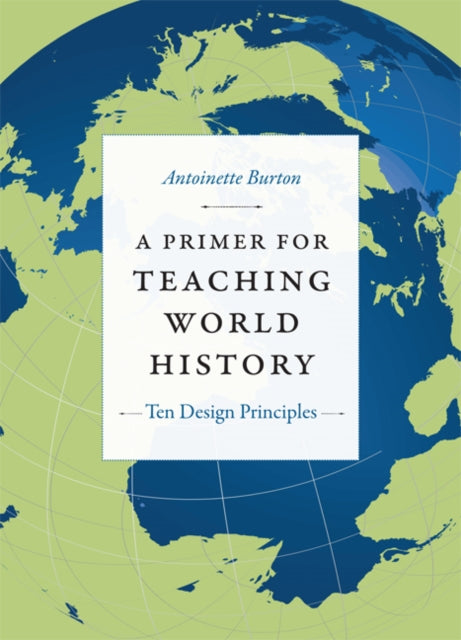 A Primer for Teaching World History: Ten Design Principles