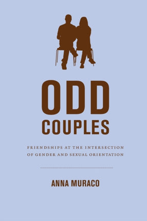 Odd Couples: Friendships at the Intersection of Gender and Sexual Orientation