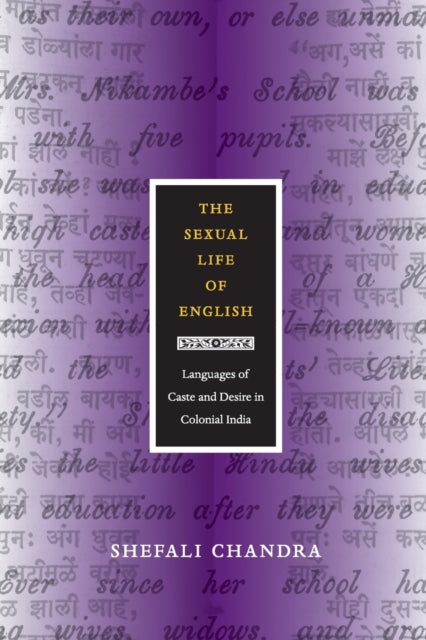 The Sexual Life of English: Languages of Caste and Desire in Colonial India