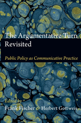 The Argumentative Turn Revisited: Public Policy as Communicative Practice