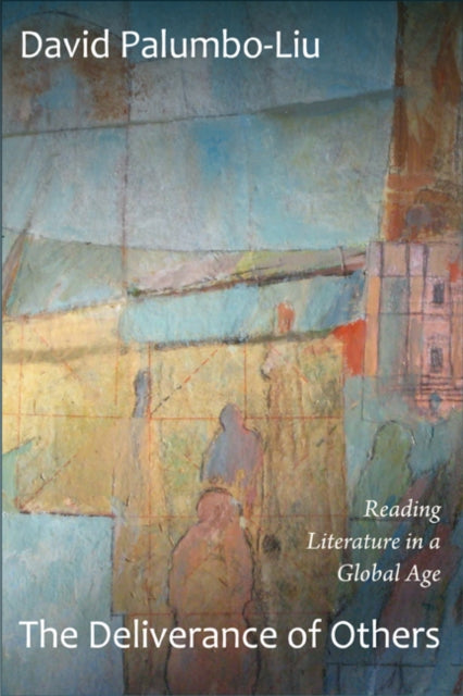 The Deliverance of Others: Reading Literature in a Global Age