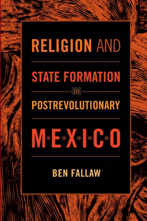 Religion and State Formation in Postrevolutionary Mexico