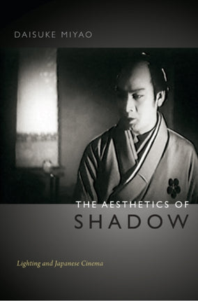 The Aesthetics of Shadow: Lighting and Japanese Cinema