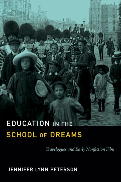 Education in the School of Dreams: Travelogues and Early Nonfiction Film