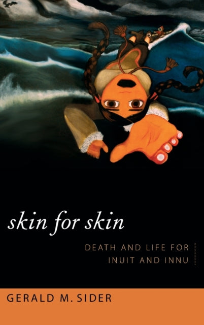 Skin for Skin: Death and Life for Inuit and Innu