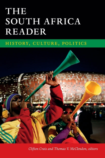 The South Africa Reader: History, Culture, Politics