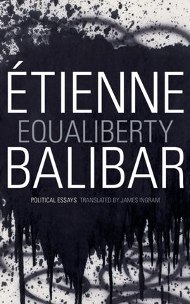 Equaliberty: Political Essays