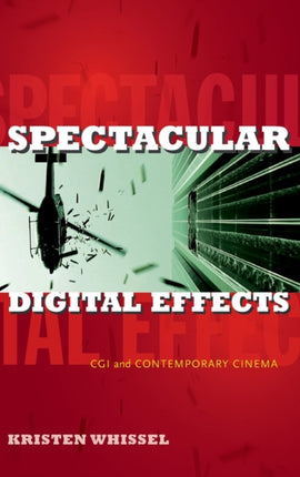 Spectacular Digital Effects: CGI and Contemporary Cinema