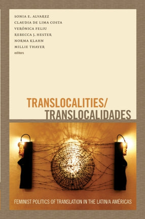 Translocalities/Translocalidades: Feminist Politics of Translation in the Latin/a Américas