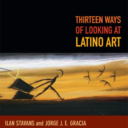 Thirteen Ways of Looking at Latino Art