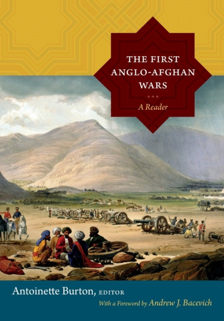 The First Anglo-Afghan Wars: A Reader