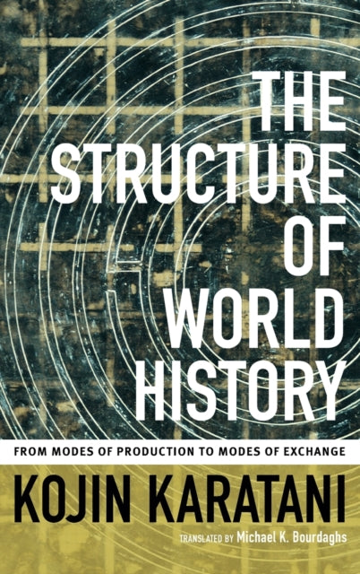 The Structure of World History: From Modes of Production to Modes of Exchange