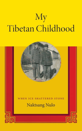 My Tibetan Childhood: When Ice Shattered Stone