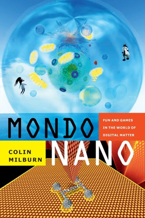 Mondo Nano: Fun and Games in the World of Digital Matter