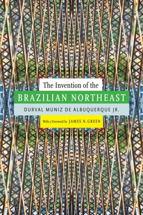 The Invention of the Brazilian Northeast